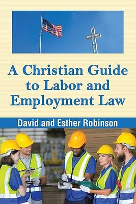 Picture of A Christian Guide to Labor and Employment Law
