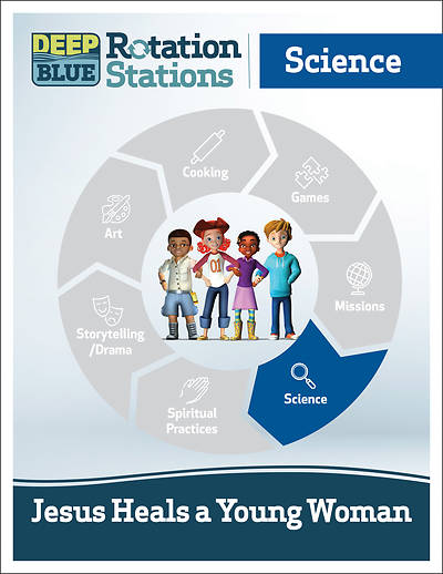 Picture of Deep Blue Rotation Stations: Jesus Heals a Young Woman - Science Station Download