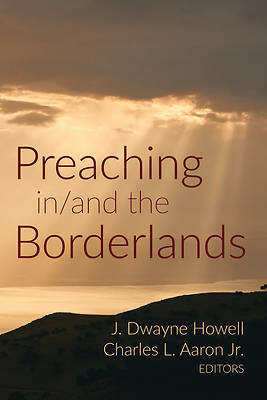 Picture of Preaching in/and the Borderlands