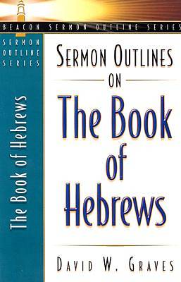 Picture of Sermon Outlines on the Book of Hebrews