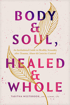 Picture of Body & Soul, Healed & Whole