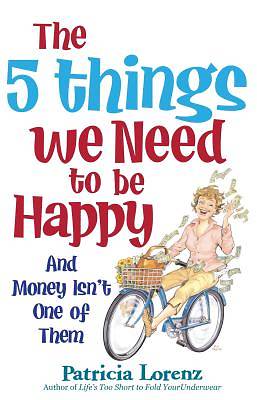 Picture of The 5 Things We Need To Be Happy