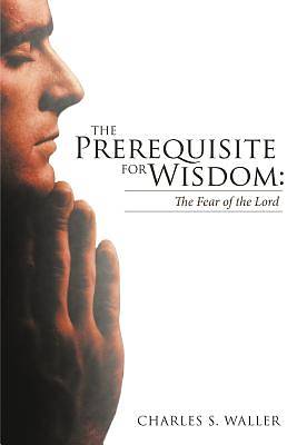 Picture of The Prerequisite for Wisdom