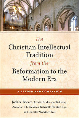 Christian Intellectual Tradition from the Reformation to the Modern Era