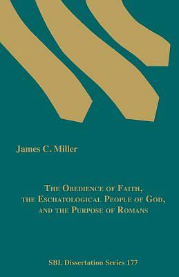 Picture of The Obedience of Faith, the Eschatological People of God, and the Purpose of Romans