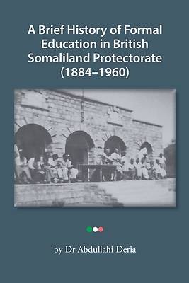 Picture of A Brief History of Formal Education in British Somaliland Protectorate (1884-1960)