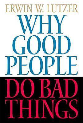 Picture of Why Good People Do Bad Things