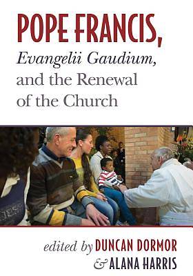 Picture of Pope Francis, Evangelii Gaudium, and the Renewal of the Church