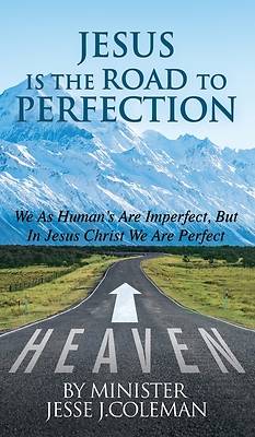 Picture of Jesus Is The Road To Perfection