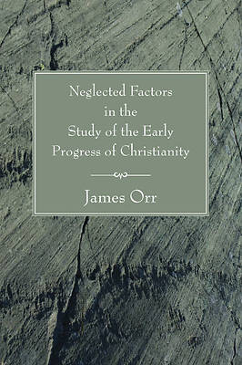 Picture of Neglected Factors in the Study of the Early Progress of Christianity