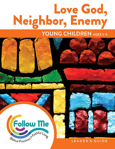Picture of Love God, Neighbor, Enemy Young Children Leader Guide
