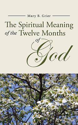 Picture of The Spiritual Meaning of the Twelve Months of God
