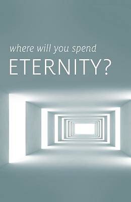 Picture of Where Will You Spend Eternity? (Pack of 25)