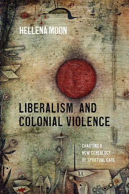 Picture of Liberalism and Colonial Violence
