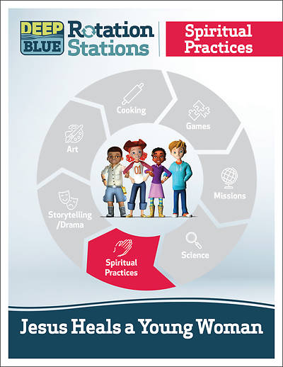 Picture of Deep Blue Rotation Stations: Jesus Heals a Young Woman - Spiritual Station Download