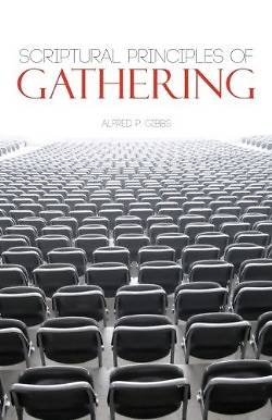 Picture of Scriptural Principles of Gathering