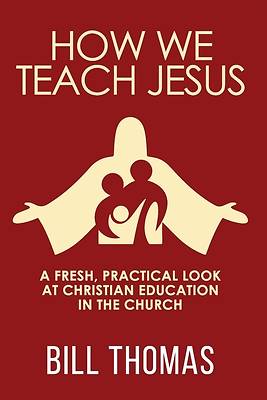 Picture of How We Teach Jesus