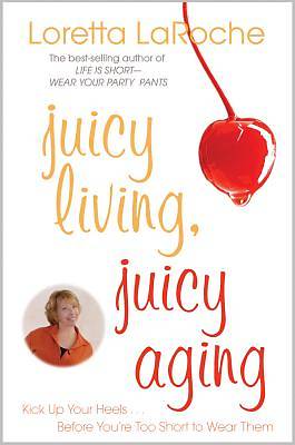 Picture of Juicy Living, Juicy Aging