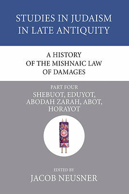 Picture of A History of the Mishnaic Law of Damages, Part Four