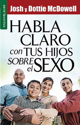Picture of Habla Claro Con Tus Hijos Sobre El Sexo // Straight Talk with Yours Kids about Sex