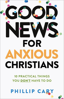 Picture of Good News for Anxious Christians, Expanded Ed.