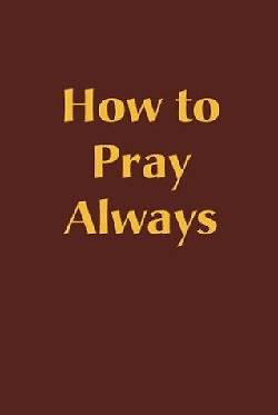 Picture of How to Pray Always