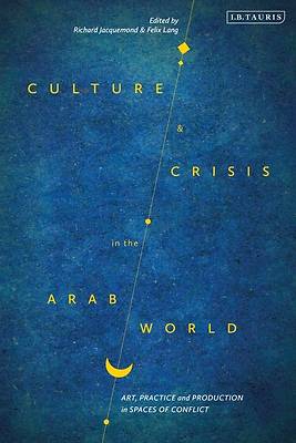 Picture of Culture and Crisis in the Arab World