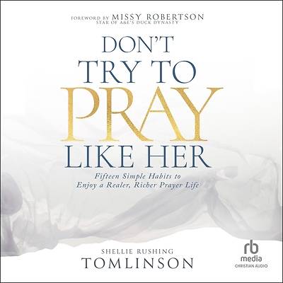 Picture of Don't Try to Pray Like Her