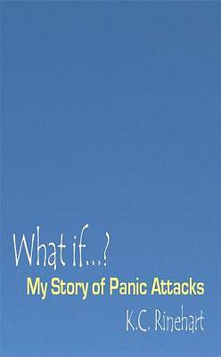 Picture of What if.? My Story of Panic Attacks [Adobe Ebook]