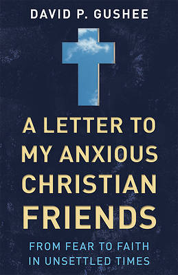 Picture of A Letter to My Anxious Christian Friends