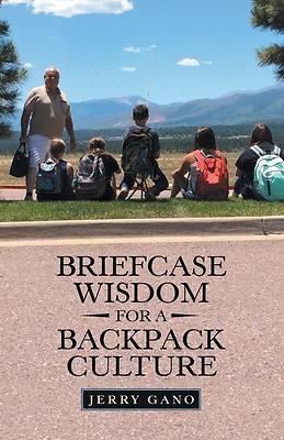 Picture of Briefcase Wisdom for a Backpack Culture