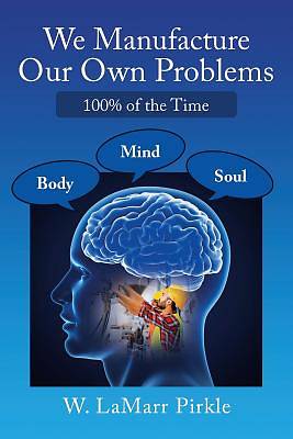 Picture of We Manufacture Our Own Problems