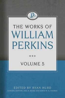 Picture of The Works of William Perkins, Volume 5