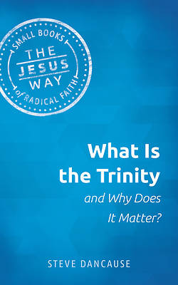 Picture of What Is the Trinity and Why Does It Matter?