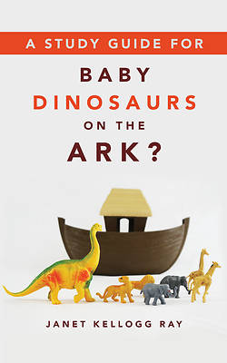 Picture of A Study Guide for Baby Dinosaurs on the Ark?