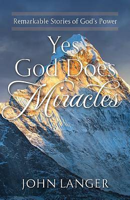 Picture of Yes, God Does Miracles