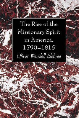 Picture of The Rise of the Missionary Spirit in America, 1790-1815