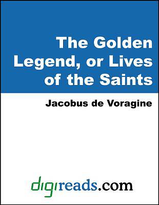 Picture of The Golden Legend, or Lives of the Saints [Adobe Ebook]