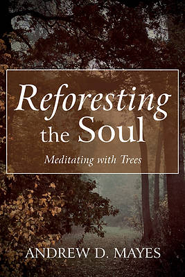 Picture of Reforesting the Soul