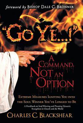Picture of Go Ye...! a Command, Not an Option