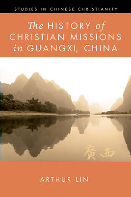Picture of The History of Christian Missions in Guangxi, China