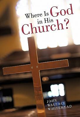 Picture of Where Is God in His Church?
