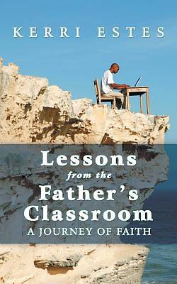 Picture of Lessons from the Father's Classroom
