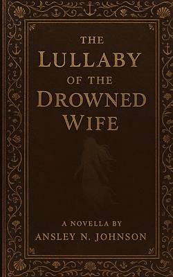 The Lullaby of the Drowned Wife