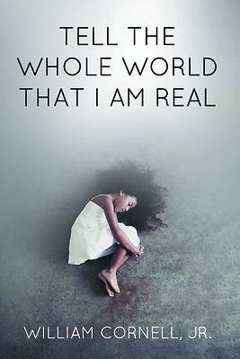 Picture of Tell the Whole World That I Am Real