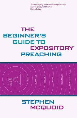 Picture of The Beginner's Guide to Expository Preaching