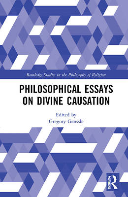 Picture of Philosophical Essays on Divine Causation