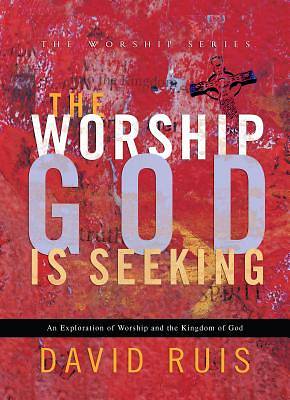 Picture of The Worship God Is Seeking [ePub Ebook]