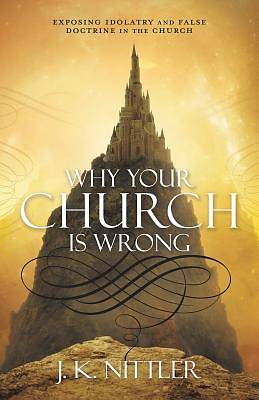 Picture of Why Your Church Is Wrong