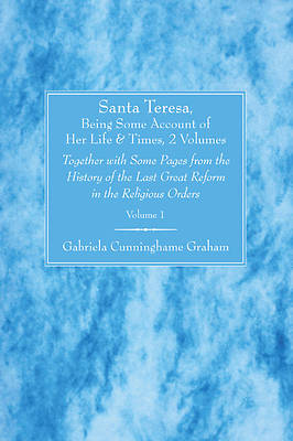 Picture of Santa Teresa, Being Some Account of Her Life and Times, 2 Volume Set